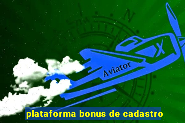 plataforma bonus de cadastro